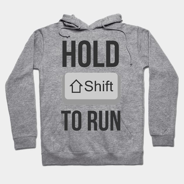 Hold Shift to run Gamer edition Hoodie by Skymann